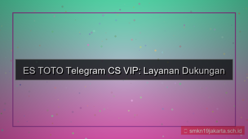 ES TOTO telegram cs vip
