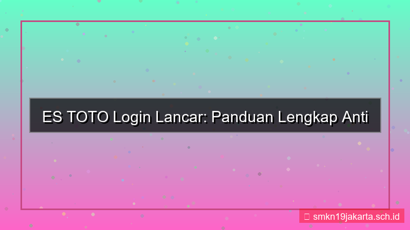 ilustrasi ES TOTO tips login lancar