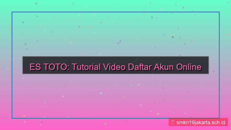 visual ES TOTO tutorial video daftar