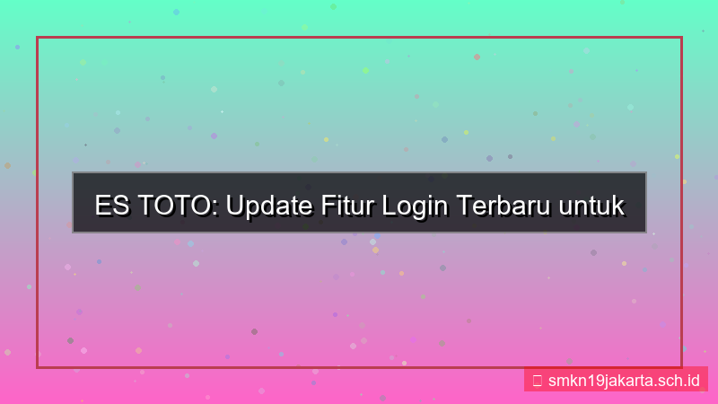tampilan ES TOTO update fitur login