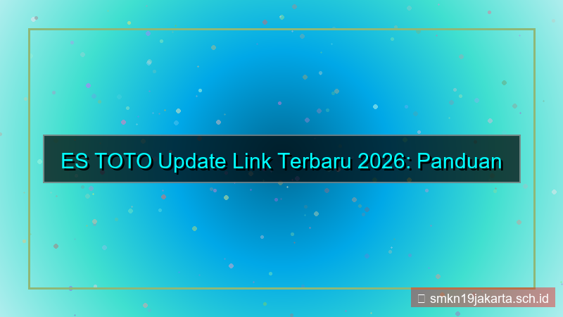 ilustrasi ES TOTO update link terbaru 2026