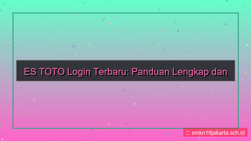 tampilan ES TOTO update login terbaru