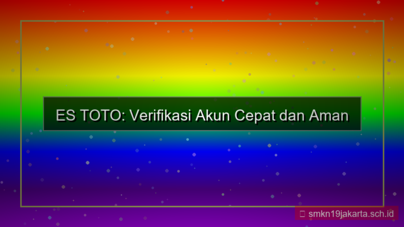 visual ES TOTO verifikasi akun cepat