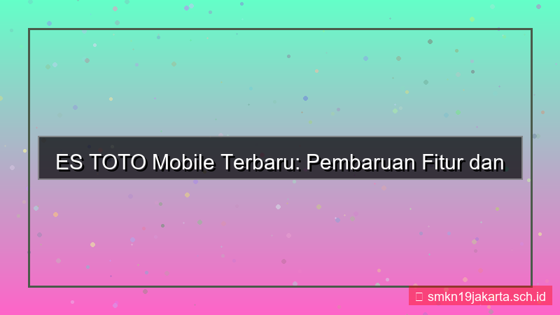 konten ES TOTO versi mobile terupdate