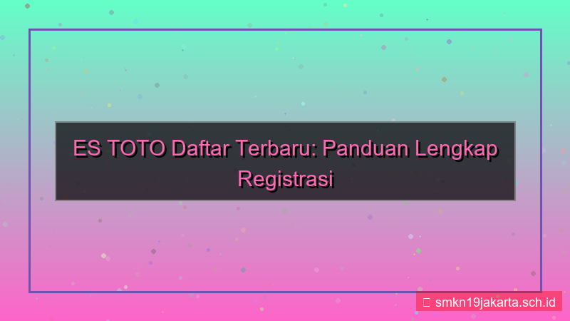 ilustrasi ES TOTO website daftar terbaru