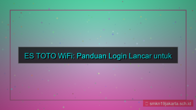 tampilan ES TOTO wifi login lancar