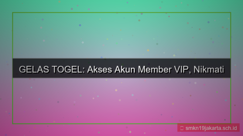 desain GELAS TOGEL akses akun member vip