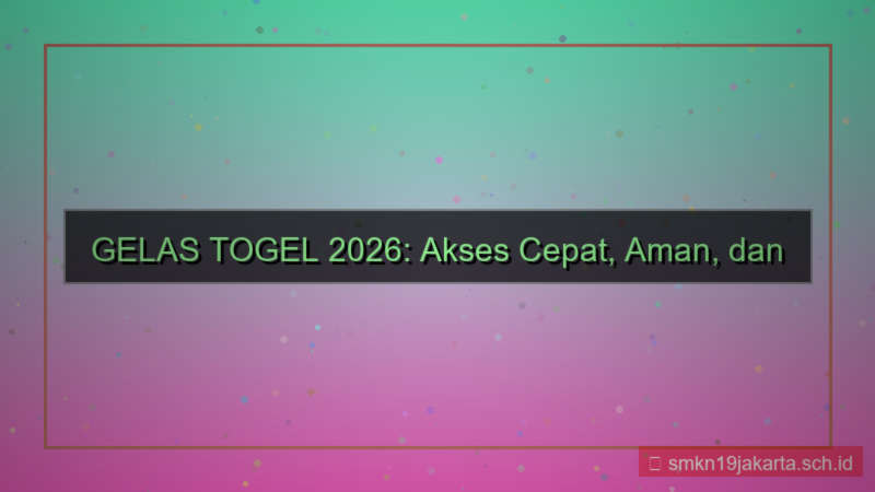 tampilan GELAS TOGEL akses cepat tanpa kendala 2026