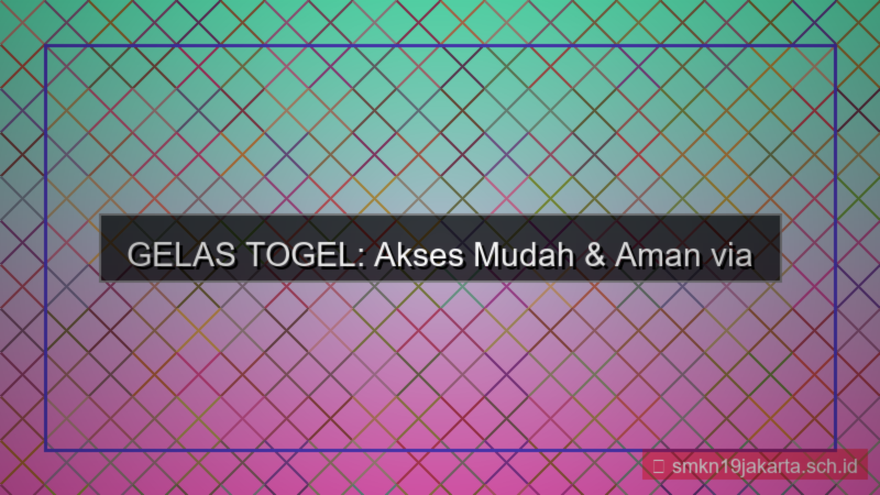 GELAS TOGEL akses via aplikasi