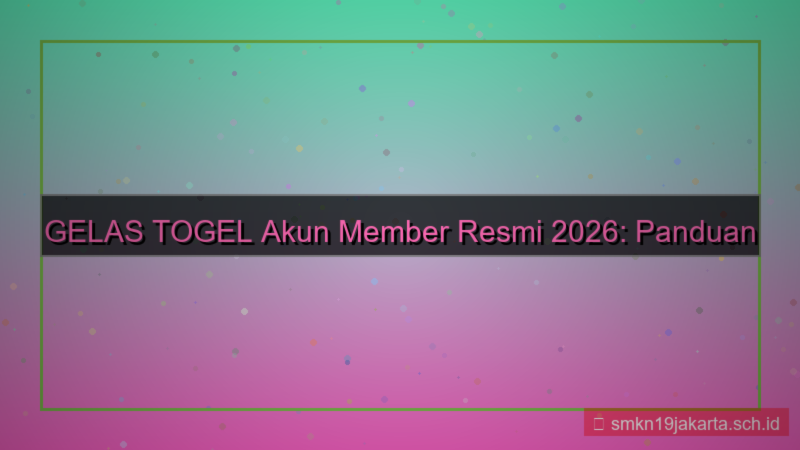 desain GELAS TOGEL akun member resmi 2026