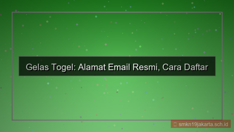 gambar GELAS TOGEL alamat email daftar