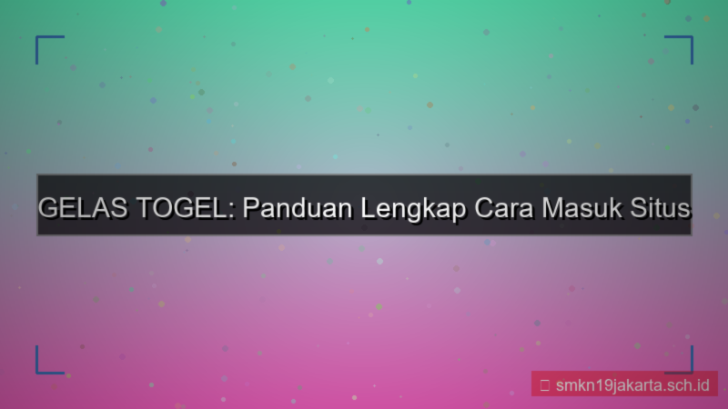 konten GELAS TOGEL cara masuk situs