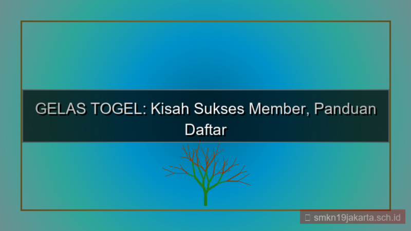 visual GELAS TOGEL cerita sukses daftar gelastogel