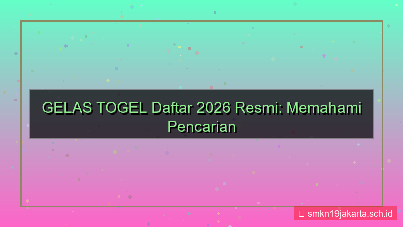 GELAS TOGEL daftar 2026 resmi