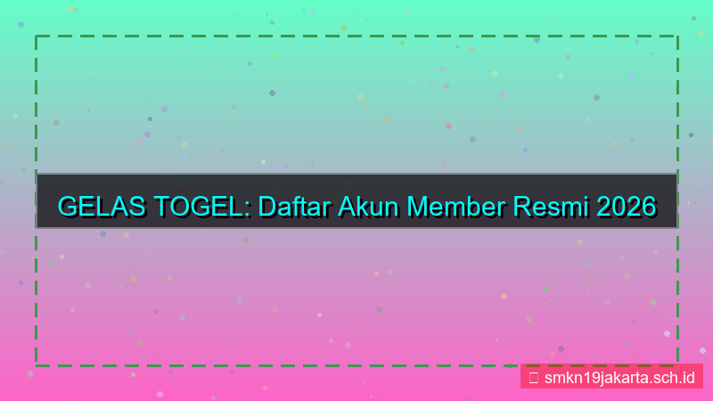 visual GELAS TOGEL daftar akun member resmi 2026
