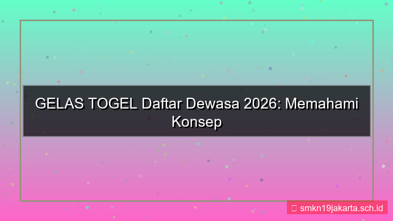 desain GELAS TOGEL daftar dewasa 2026