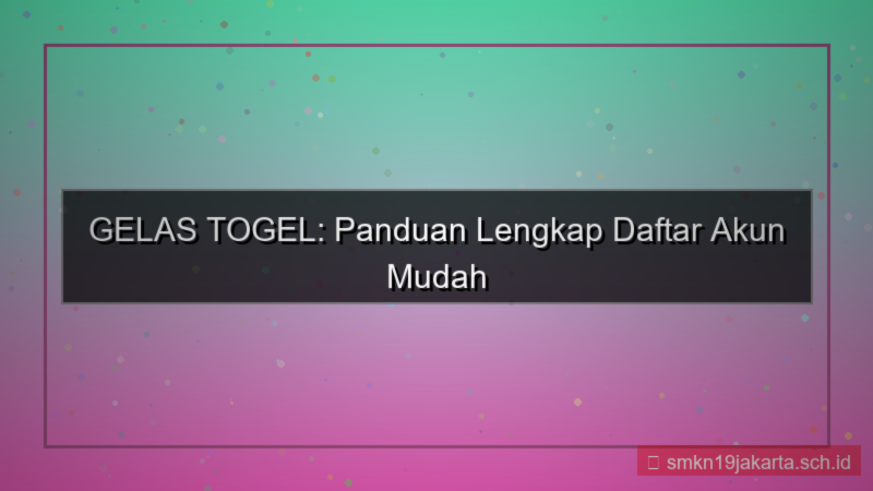 GELAS TOGEL daftar via aplikasi