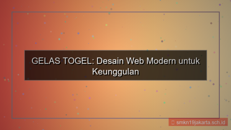 tampilan GELAS TOGEL desain web modern