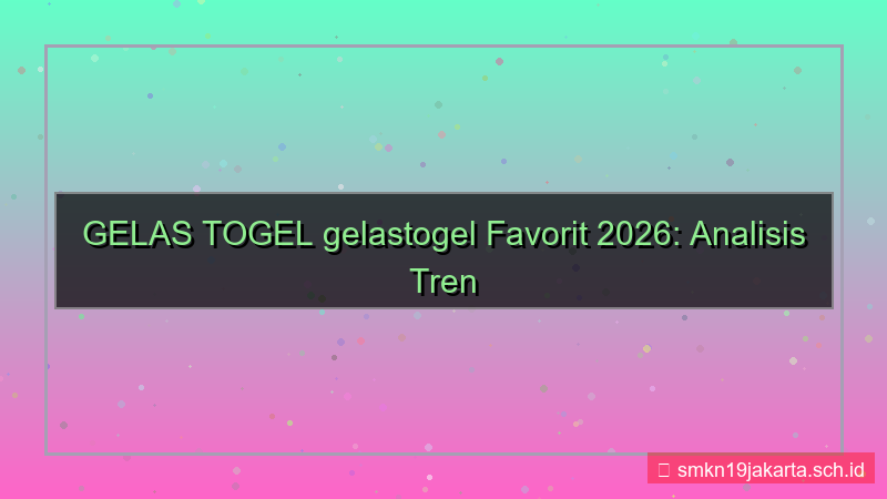 visual GELAS TOGEL gelastogel favorit 2026