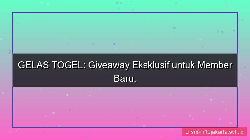 ilustrasi GELAS TOGEL giveaway khusus member baru