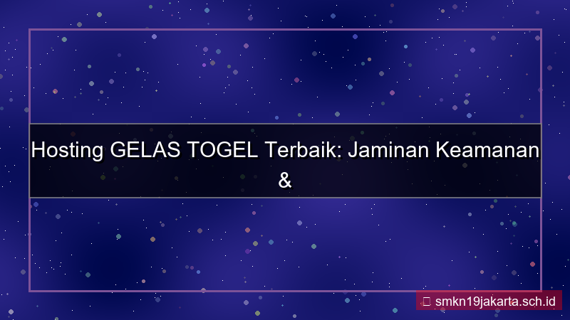 desain GELAS TOGEL hosting terpercaya