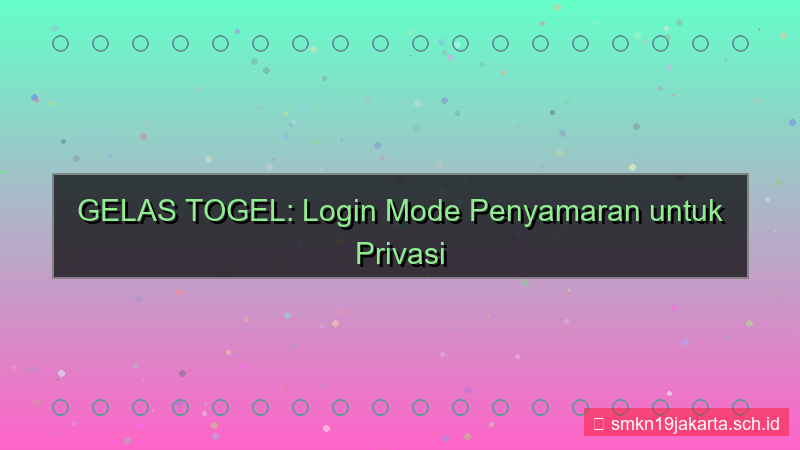GELAS TOGEL incognito mode login