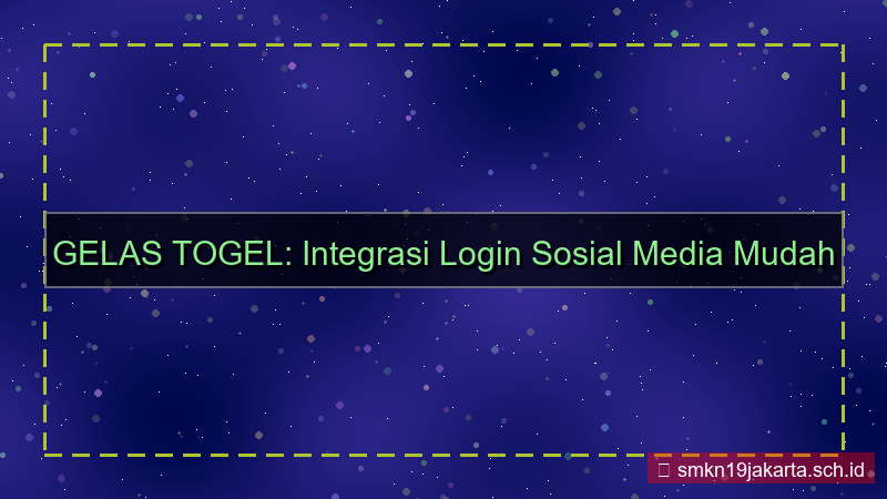 gambar GELAS TOGEL integrasi login sosial media