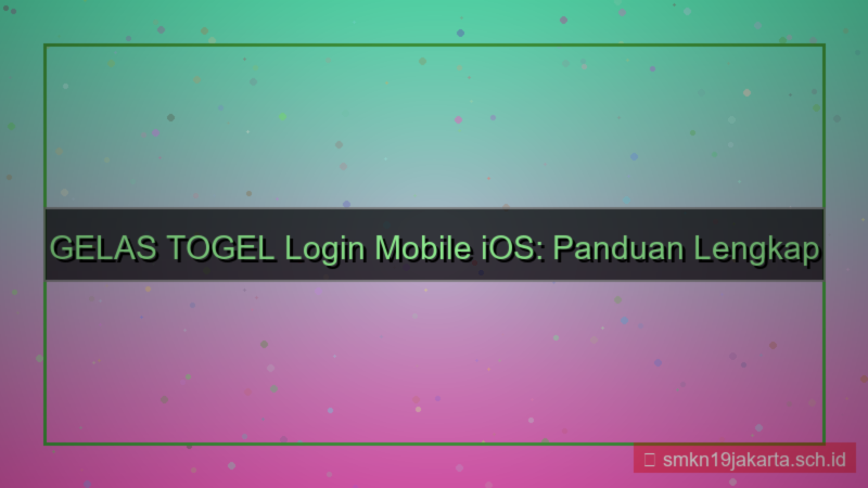 GELAS TOGEL login via mobile ios
