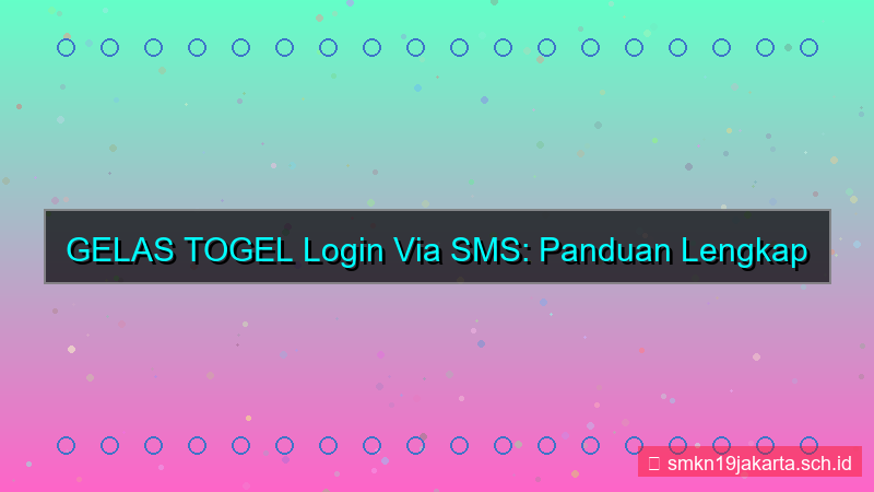 konten GELAS TOGEL login via sms