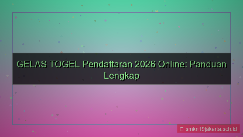 gambar GELAS TOGEL pendaftaran 2026 online