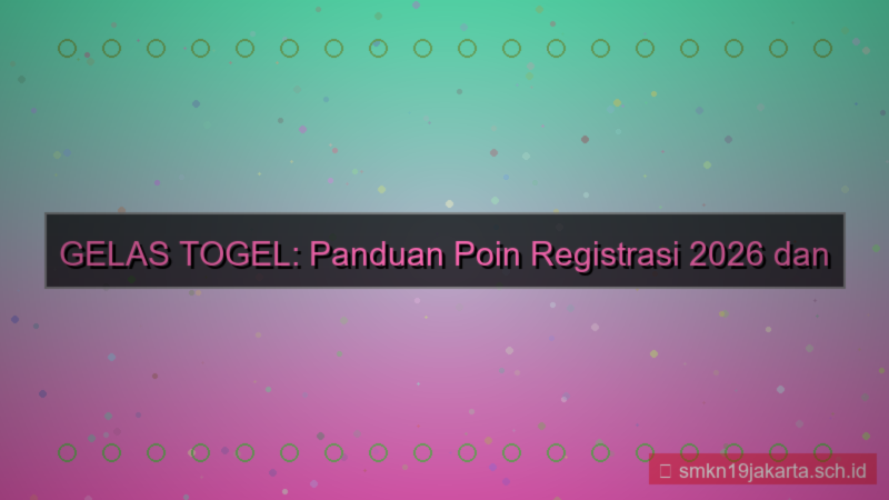 gambar GELAS TOGEL poin registrasi 2026
