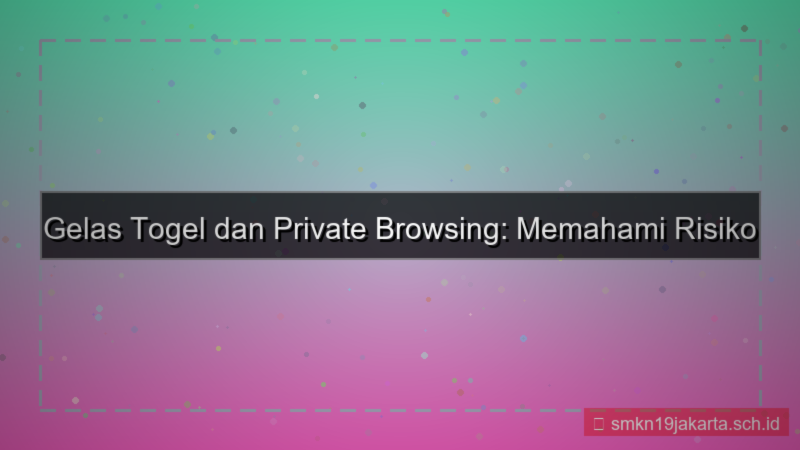 ilustrasi GELAS TOGEL private window daftar