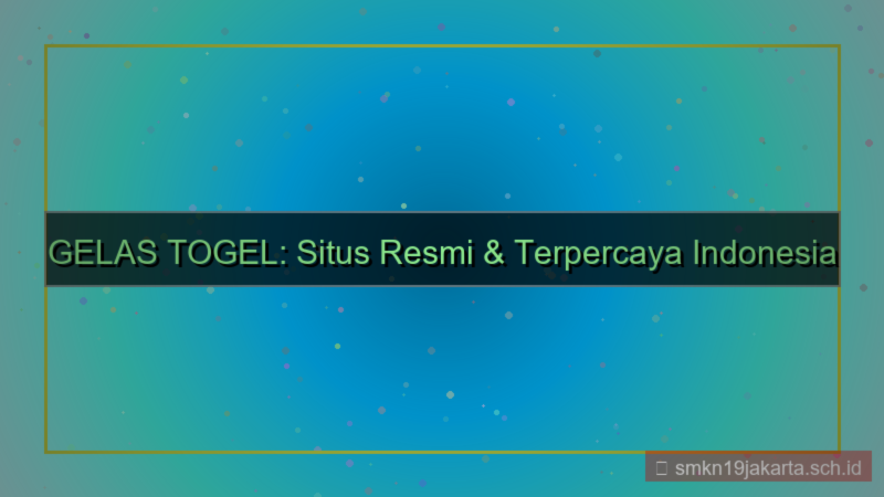 ilustrasi GELAS TOGEL situs resmi gelastogel indonesia