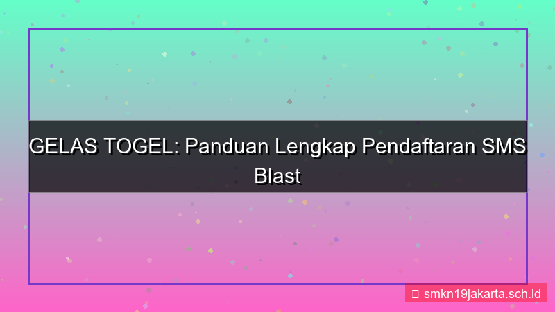 desain GELAS TOGEL sms blast pendaftaran