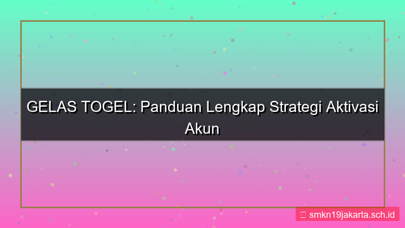 desain GELAS TOGEL strategi aktivasi akun