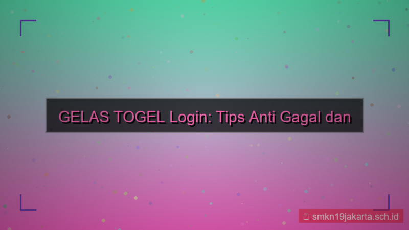 gambar GELAS TOGEL tips login lancar