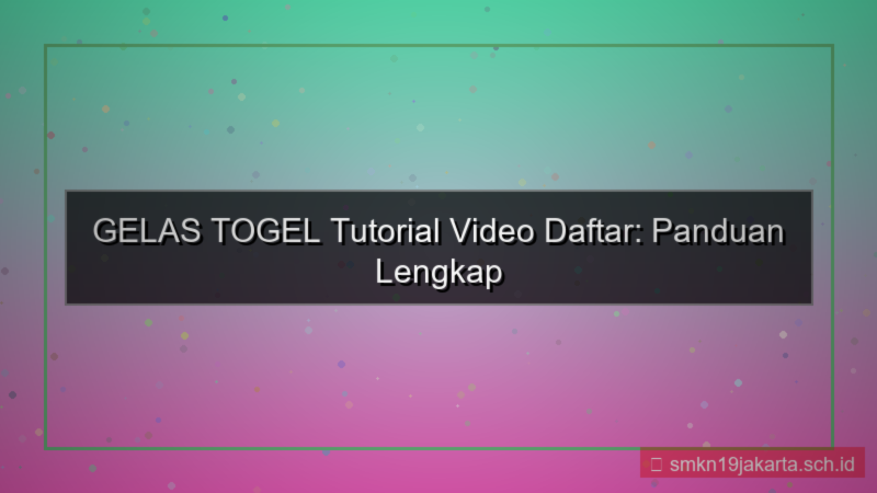 desain GELAS TOGEL tutorial video daftar