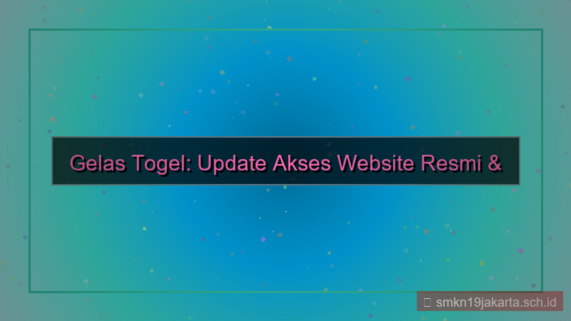 tampilan GELAS TOGEL update akses website 2026