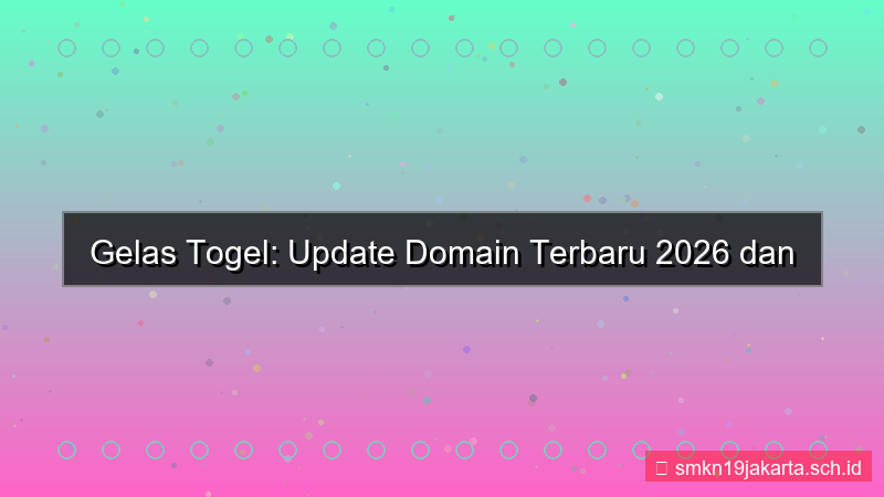 ilustrasi GELAS TOGEL update domain terbaru 2026
