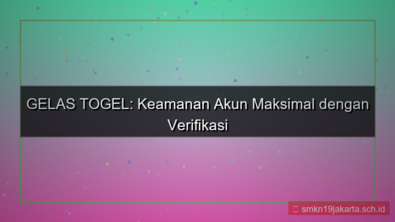 GELAS TOGEL verifikasi dua langkah