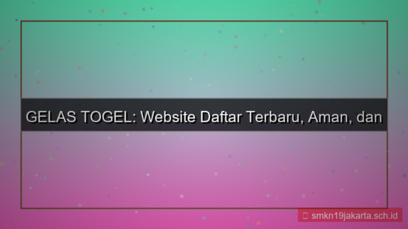 gambar GELAS TOGEL website daftar terbaru