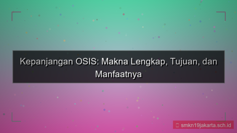 kepanjangan dari osis