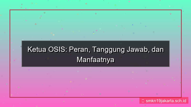 konten ketua osis itu apa