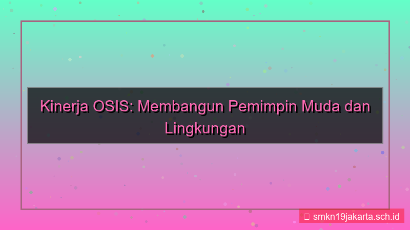 tampilan kinerja osis