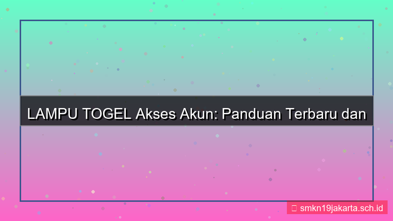 gambar LAMPU TOGEL akses akun terbaru 2026