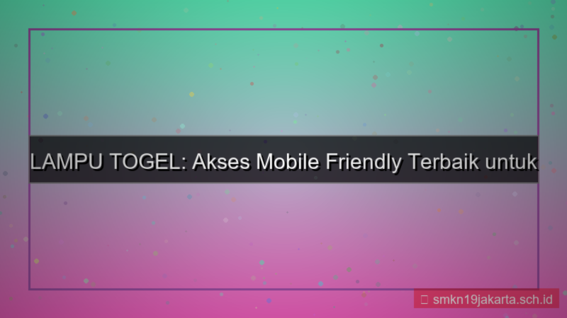 tampilan LAMPU TOGEL akses mobile friendly 2026