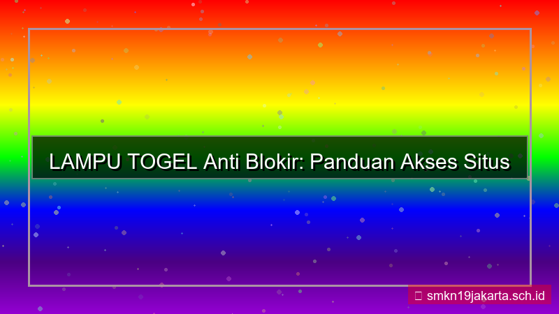 visual LAMPU TOGEL akses situs cepat tanpa blokir