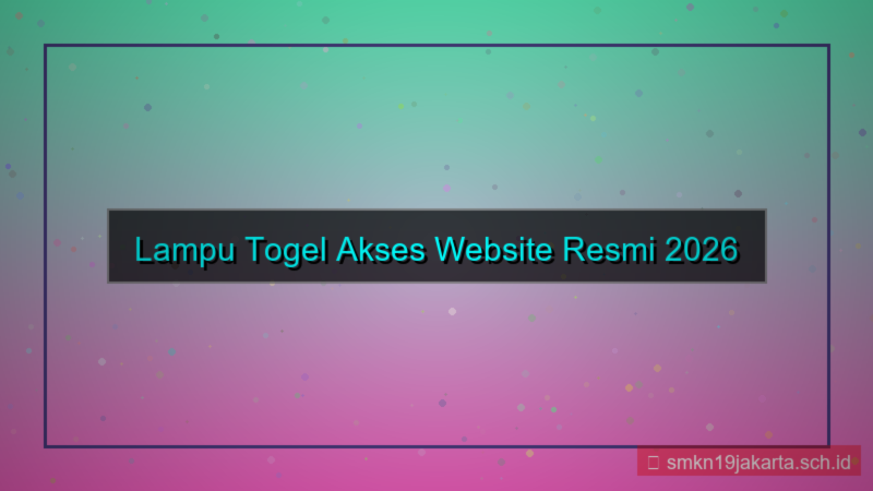 LAMPU TOGEL akses website resmi 2026