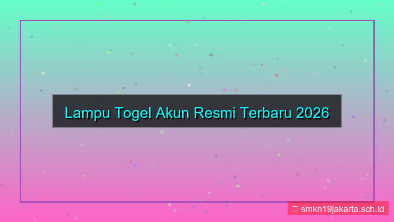 ilustrasi LAMPU TOGEL akun resmi terbaru 2026