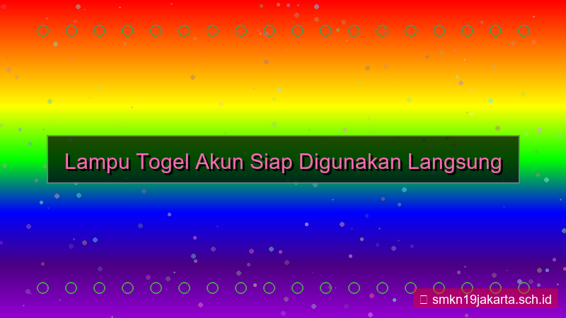 desain LAMPU TOGEL akun siap digunakan langsung